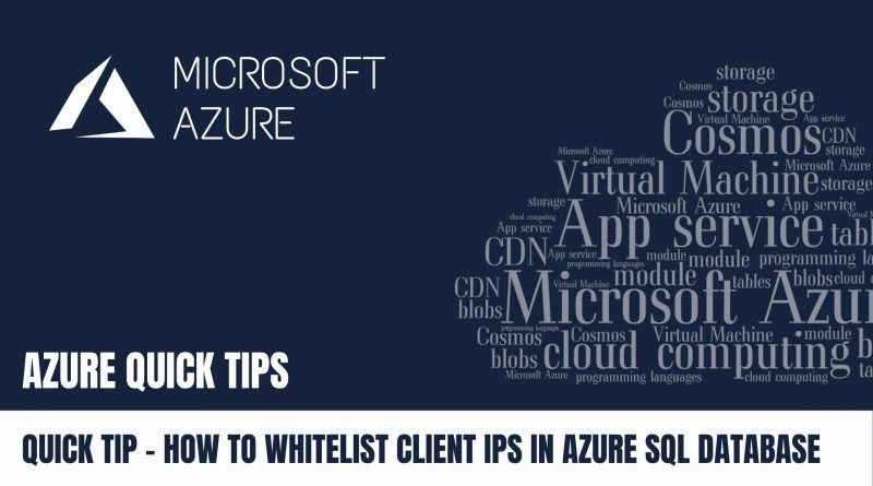 Quick Tip - How to Whitelist Client IPs in Azure SQL Database